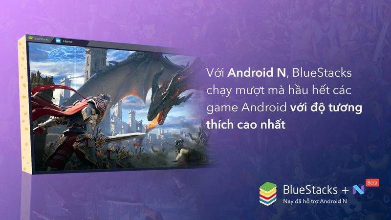 BlueStacks chính thức hỗ trợ Android N trên nền Windows