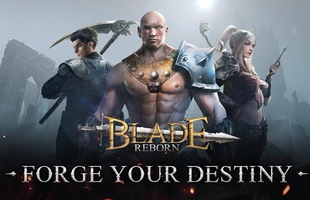 Chiến thử Blade Reborn - Bom tấn chặt chém ARPG đầy huyền bí từ Snail Games