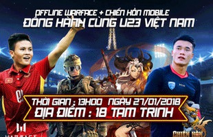 NPH 'chơi lớn' tổ chức Big Offline miễn phí mời game thủ về hẳn trụ sở cổ vũ U23 Việt Nam